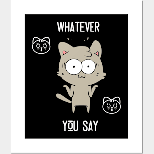 Whatever you say Posters and Art